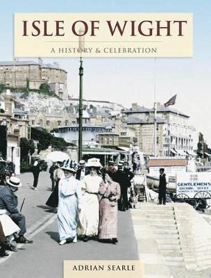 Isle Of Wight - A History And Celebration 1