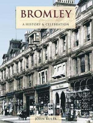 Bromley - A History And Celebration 1