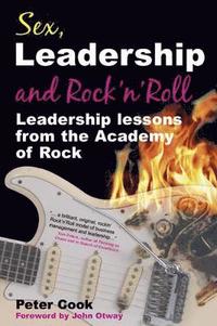 bokomslag Sex, Leadership and Rock'n Roll