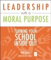 Will Ryan, Ian Gilbert - Leadership with a Moral Purpose, Häftad
