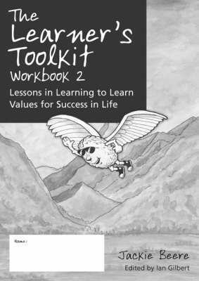 The Learner's Toolkit Student Workbook 2: Lessons in Learning to Learn, Values for Success in Life
