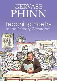 bokomslag Teaching Poetry in the Primary Classroom