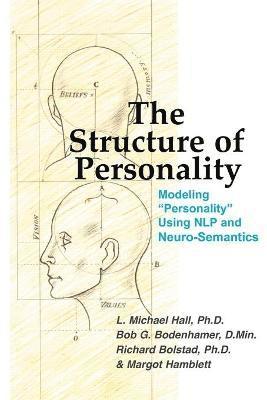 L Michael Hall, Bob G Bodenhamer, Richard Bolstad - Structure of Personality, Häftad