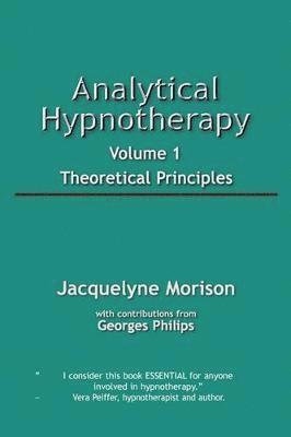 Analytical Hypnotherapy Volume 1