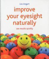 bokomslag Improve Your Eyesight Naturally: See results quickly