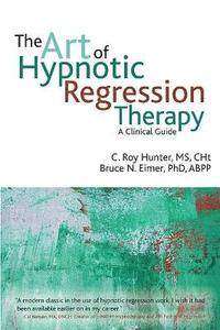 bokomslag The Art of Hypnotic Regression Therapy