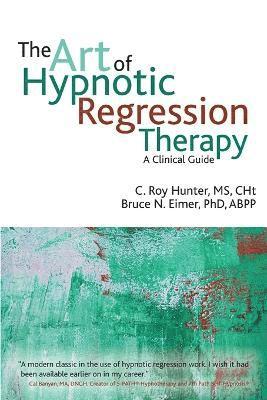 bokomslag The Art of Hypnotic Regression Therapy