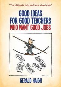 bokomslag Good Ideas For Good Teachers Who Want Good Jobs