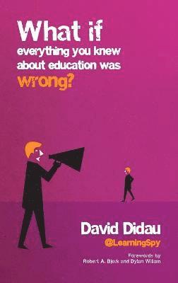 What if everything you knew about education was wrong? 1