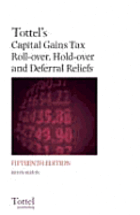 bokomslag Capital Gains Tax Roll-Over, Hold-Over And Deferral Reliefs