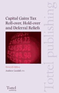 bokomslag Capital Gains Tax Roll-over, Hold-over and Deferral Reliefs