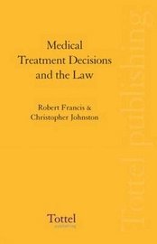 bokomslag Medical Treatment Decisions and the Law
