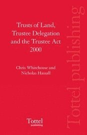 Trusts of Land, Trustee Delegation and the Trustee Act 2000 1