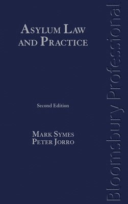 Mark Symes, Peter Jorro - Asylum Law and Practice, Inbunden