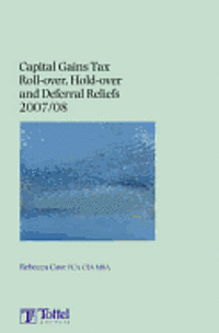 bokomslag Capital Gains Tax Roll-Over, Hold-Over and Deferral Reliefs