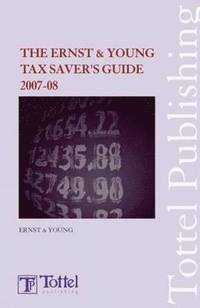 bokomslag The Ernst & Young Tax Savers Guide 2007-08