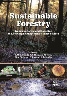 Keith Reynolds, Alan Thomson, Margaret Shannon, Michael Kohl, Duncan Ray, K. Rennolls, Keith Reynolds, Alan Thomson, Margaret Shannon, Michael Kohl, Duncan Ray, Keith Rennolls - Sustainable Forestry, Inbunden