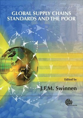 Johan F M Swinnen, Johan Swinnen - Global Supply Chains, Standards and the Poor, Inbunden