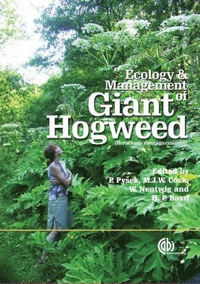 Petr Pysek, Matthew J W Cock, Wolfgang Nentwig, Hans P Ravn, Petr Pysek, Matthew Cock, Wolfgang Nentwig, Hans Ravn - Ecology and Management of Giant Hogweed (Heracleum mantegazzianum), Inbunden