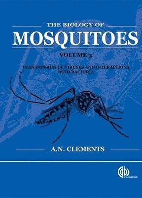Alan Clements - Biology of Mosquitoes, Volume 3, Inbunden