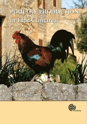 Nuhad Daghir - Poultry Production in Hot Climates, Inbunden