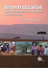bokomslag Decentralization and the Social Economics of Development