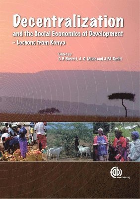 Christopher B Barrett, Andrew G Mude, African Economic Research Consortium, Christopher Barrett, Andrew Mude, John Omiti - Decentralization and the Social Economics of Development, Inbunden