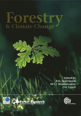 Peter H. Freer-Smith, Mark S. J. Broadmeadow, Peter H Freer-Smith, Mark S J Broadmeadow, Jim M Lynch - Forestry and Climate Change, Inbunden