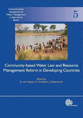 Community-Based Water Law and Water Resource Management Reform in Developing Countries 1