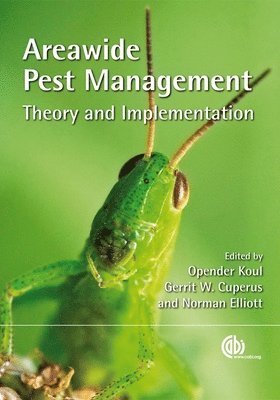 Opender Koul, Gerrit W Cuperus, Norman Elliot, Opender Koul, Gerrit Cuperus, Norman Elliot - Areawide Pest Management, Inbunden