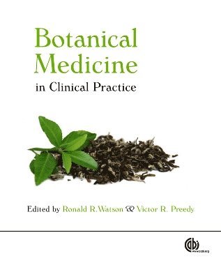 Ronald Watson, Victor Preedy, USA) Watson, Ronald (University of Arizona, UK) Preedy, Victor (Kings College London - Botanical Medicine in Clinical Practice, Inbunden