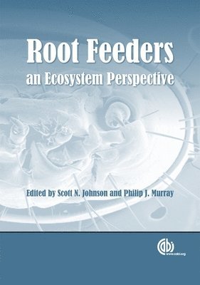 Scott N Johnson, Phillip J Murray, Scott Johnson, Phillip Murray - Root Feeders, Inbunden