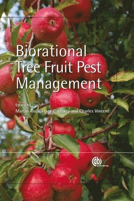 Martín Aluja, Tracy Leskey, Charles Vincent - Biorational Tree Fruit Pest Management, Inbunden