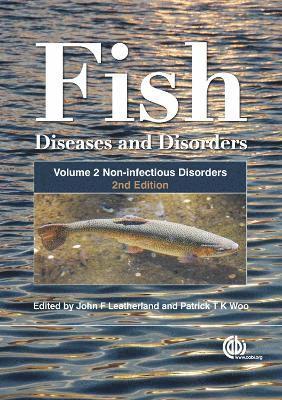 bokomslag Fish Diseases and Disorders, Volume 2: Non-infectious Disorders