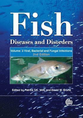 Fish Diseases and Disorders, Volume 3: Viral, Bacterial and Fungal Infections 1