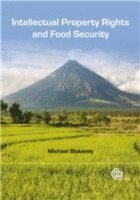 Michael Blakeney, UK) Blakeney, Michael (University of London - Intellectual Property Rights and Food Security, Inbunden