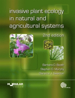 Barbara Booth, Stephen Murphy, Clarence Swanton, Canada) Booth, Barbara (University of Guelph, Canada) Murphy, Stephen (University of Waterloo, Canada) Swanton, Clarence (University of Guelph - Invasive Plant Ecology in Natural and Agricultural Systems, Häftad