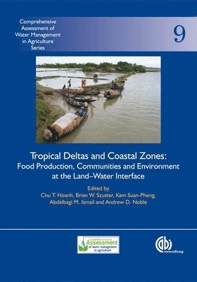 Chu Hoanh, Brian Szuster, Suan Pheng Kam, Abdelbagi Ismail, Andrew Noble - Tropical Deltas and Coastal Zones, Inbunden