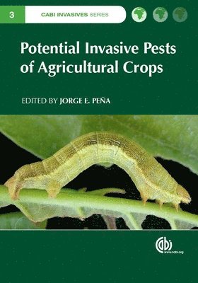 Jorge Peña - Potential Invasive Pests of Agricultural Crops, Inbunden