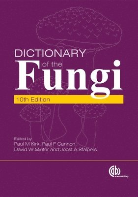 Paul Kirk, Paul Cannon, D Minter, J Stalpers, UK) Kirk, Paul, Jr. (CABI, UK) Cannon, Paul (CABI, UK) Minter, D (CABI, The Netherlands) Stalpers, J (CBS, D. Minter, J. Stalpers - Dictionary of the Fungi, Häftad