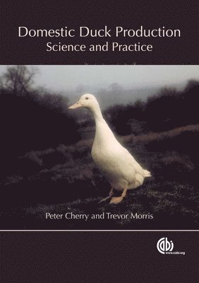 Peter Cherry, Trevor Morris, UK) Cherry, Peter (Independent Consultant, UK) Morris, Trevor (formerly University of Reading - Domestic Duck Production, Häftad
