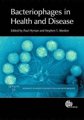 Paul Hyman, Stephen Abedon - Bacteriophages in Health and Disease, Inbunden