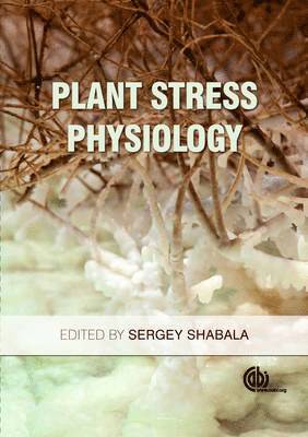 Sergey Shabala - Plant Stress Physiology, Inbunden