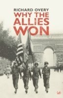 Richard Overy - Why The Allies Won, Häftad