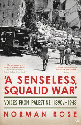 Norman Rose - A Senseless, Squalid War: Voices from Palestine 1945-1948, Häftad