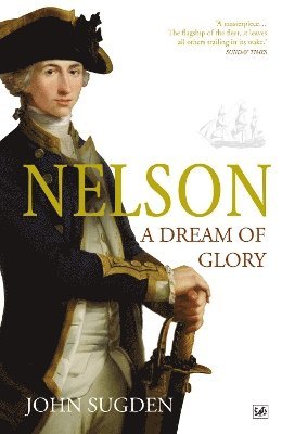 John Sugden - Nelson: A Dream of Glory, Häftad