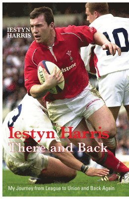 Iestyn Harris - Iestyn Harris: There and Back, Inbunden