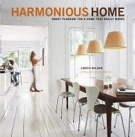 Judith Wilson - Harmonious Home: Smart Planning for a Home That Really Works. Judith Wilson, Häftad