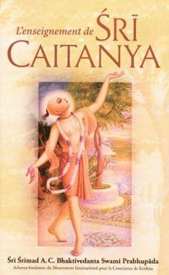 bokomslag L'enseignement de Sri Caitanya Mahaprabhu [French edition]