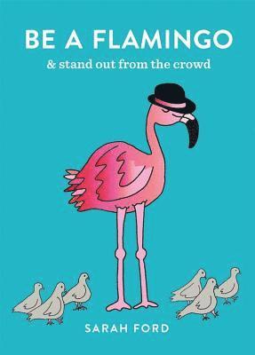bokomslag Ford, S: Be a Flamingo